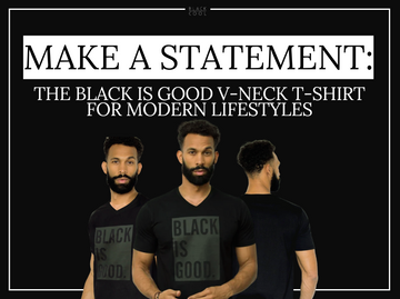 Make a Statement: The Black Is Good. V-Neck T-Shirt for Modern Lifestyles