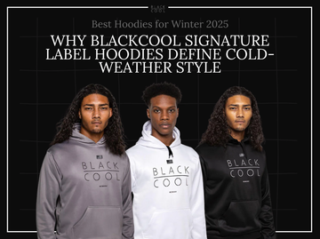 Best Hoodies for Winter 2025: Why BlackCool Signature Label Hoodies Define Cold-Weather Lifestyle
