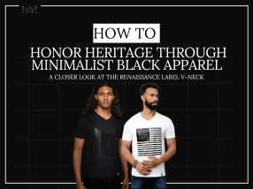 How to Honor Heritage Through Minimalist Black Apparel: A Closer Look at the Renaissance Label V-Neck
