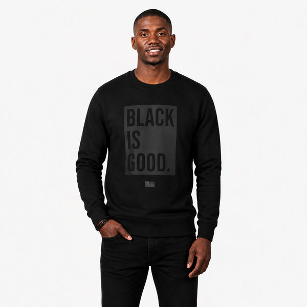 Black Is Good Sweatshirt